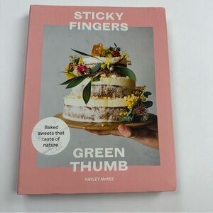 Sticky Fingers Green Thumb by Hayley McKee Dessert Cookbook
